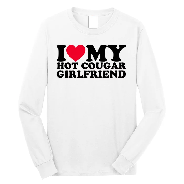 I Love My Hot Cougar Girlfriend GF I Heart My Hot Cougar Girlfriend Long Sleeve Shirt