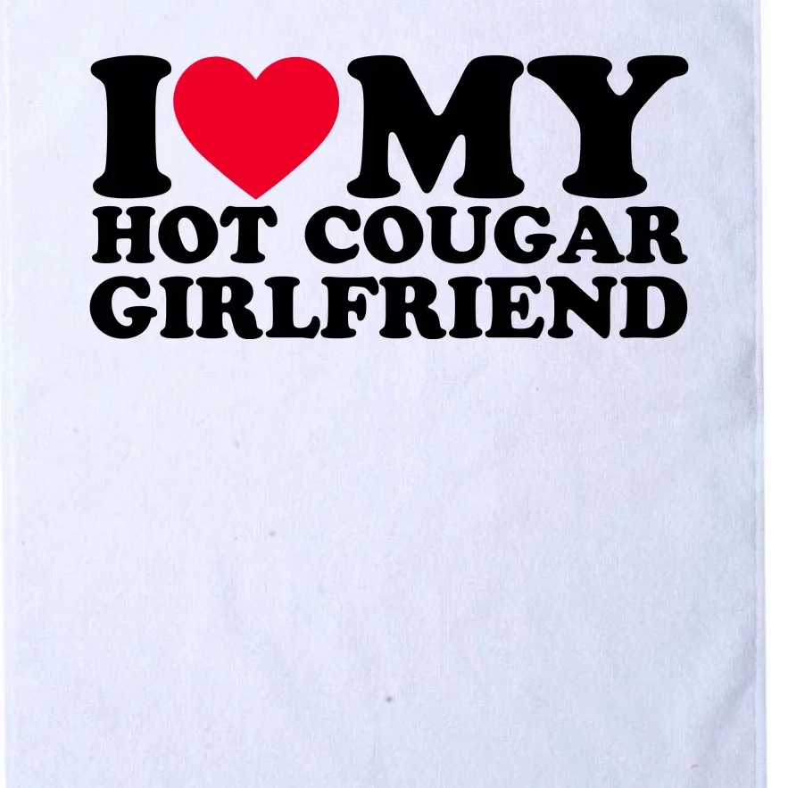 I Love My Hot Cougar Girlfriend GF I Heart My Hot Cougar Girlfriend Platinum Collection Golf Towel