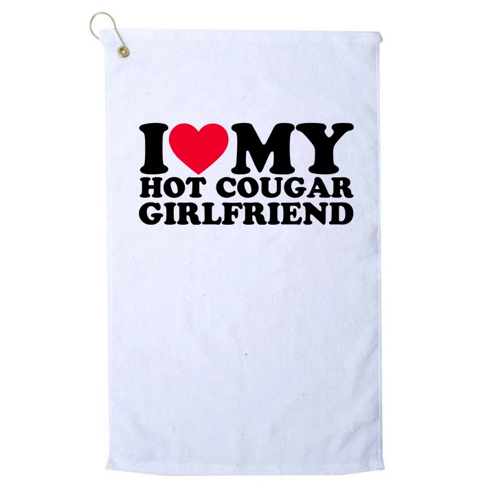 I Love My Hot Cougar Girlfriend GF I Heart My Hot Cougar Girlfriend Platinum Collection Golf Towel