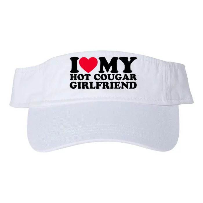 I Love My Hot Cougar Girlfriend GF I Heart My Hot Cougar Girlfriend Valucap Bio-Washed Visor