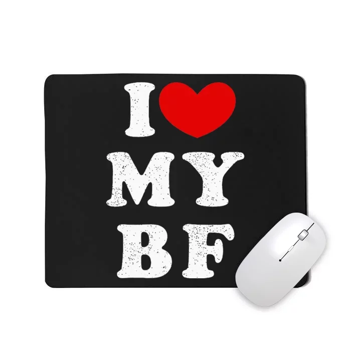 I Love My Boyfriend I Heart My Bf Mousepad