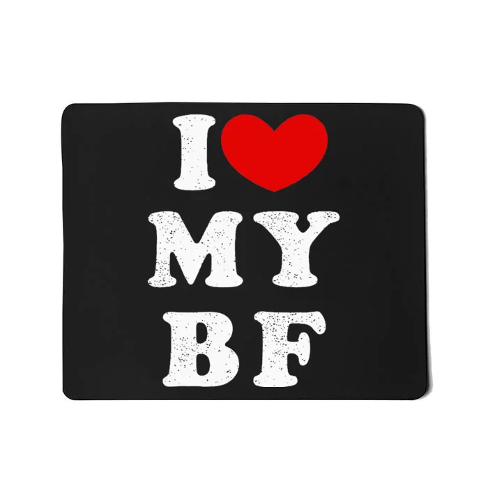 I Love My Boyfriend I Heart My Bf Mousepad