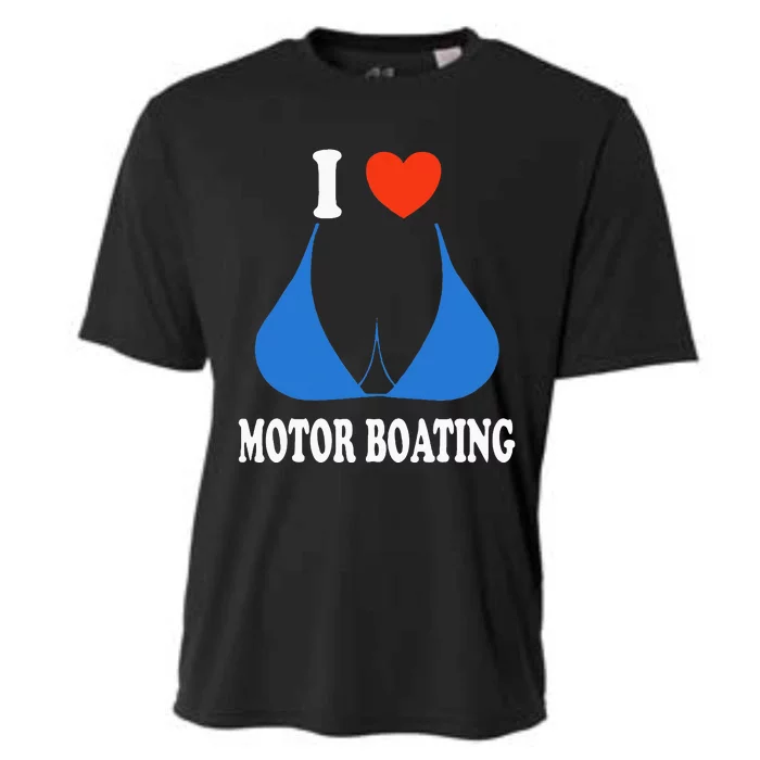 I Love Motor Boating Inappropriate Boater Cooling Performance Crew T-Shirt