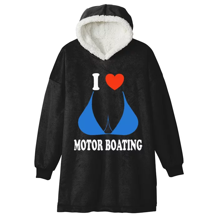 I Love Motor Boating Inappropriate Boater Hooded Wearable Blanket