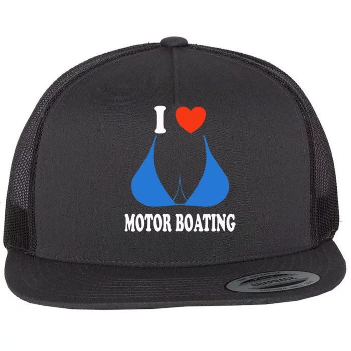 I Love Motor Boating Inappropriate Boater Flat Bill Trucker Hat