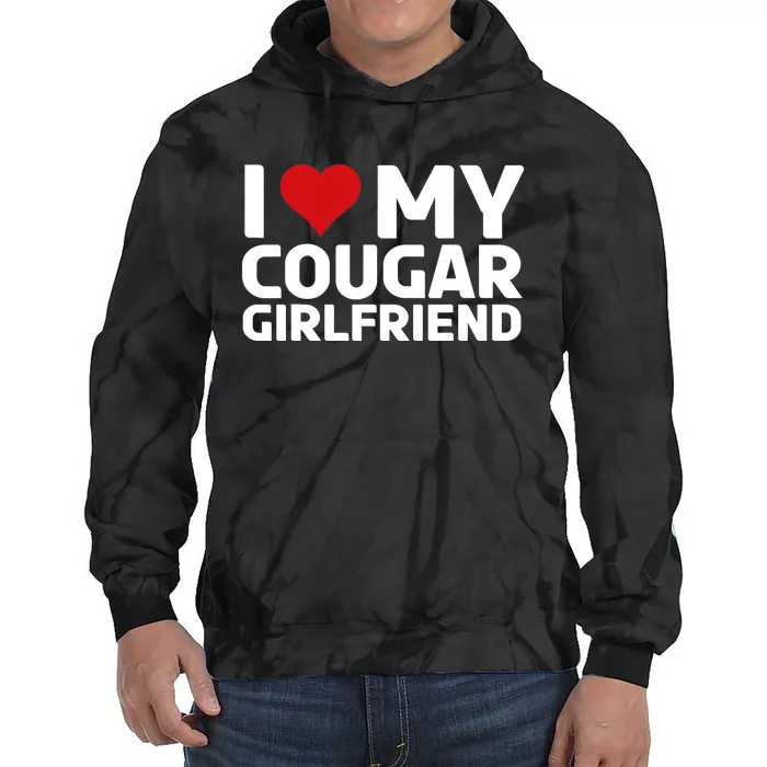 I Love My Cougar Girlfriend | I Heart My Cougar Girlfriend Tie Dye Hoodie