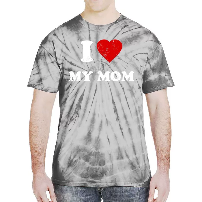 I Love My Mom Cute Gift Tie-Dye T-Shirt