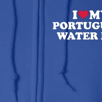 I Love My Portuguese Water Dog Great Gift Full Zip Hoodie