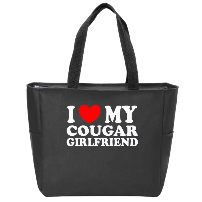 I Love My Cougar Girlfriend I Heart My Cougar Girlfriend Gf Zip Tote Bag