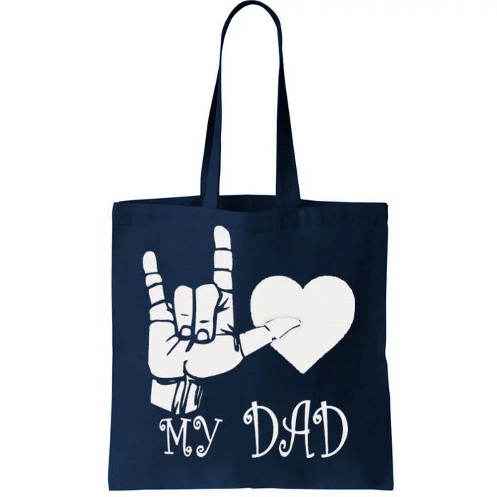 I Love My Dad ASL Fathers Day Gifts Tote Bag