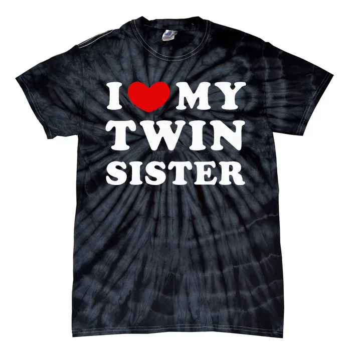 I Love My Twin Sister Tie-Dye T-Shirt