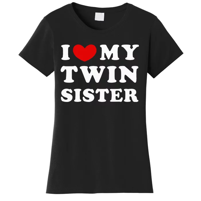 I Love My Twin Sister Women's T-Shirt