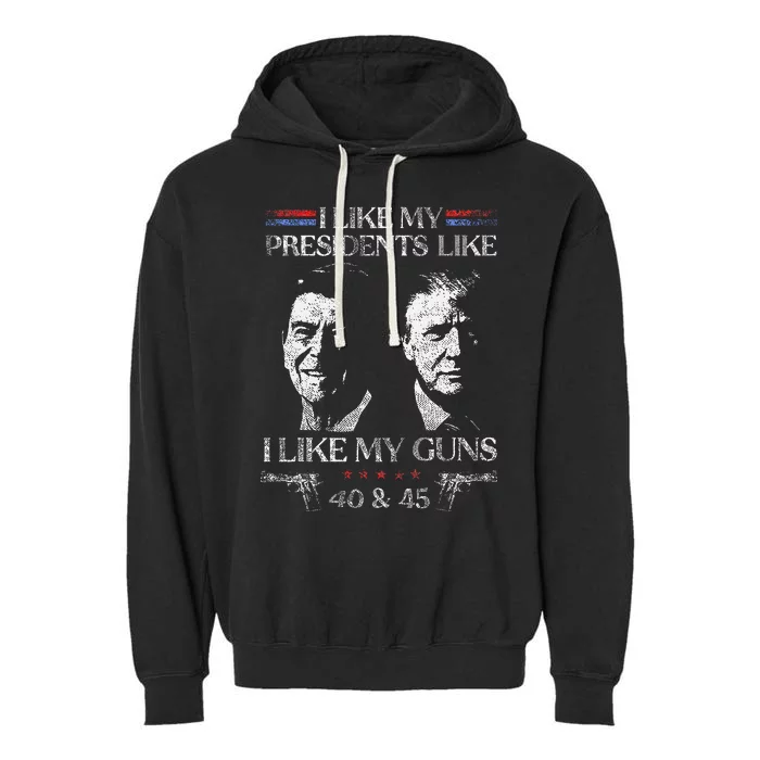 I Like My Presidents Like I Like My Guns 40 45 Garment-Dyed Fleece Hoodie