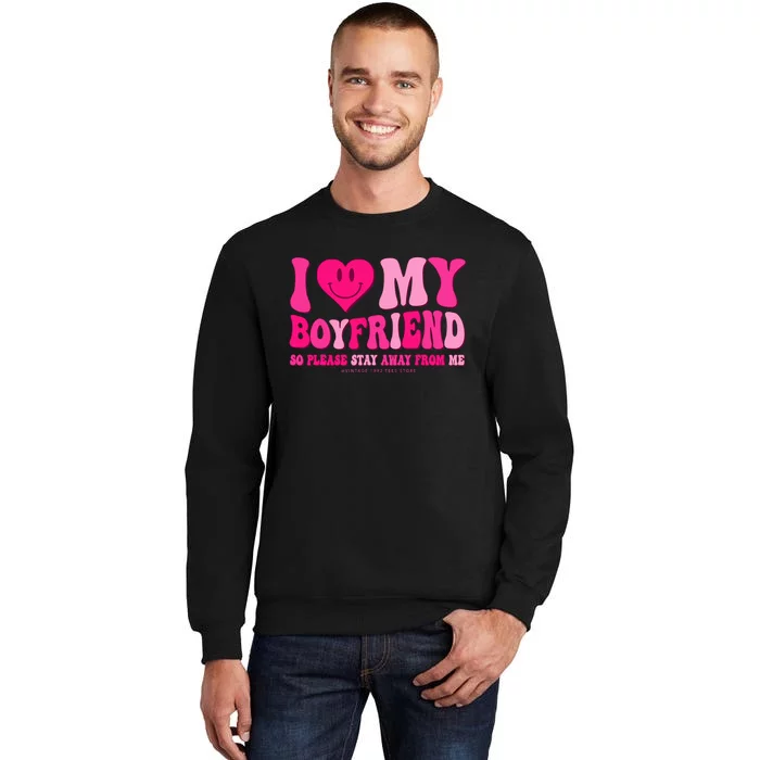 I Love My Boyfriend Valentines Day I Heart My Boyfriend Bf Tall Sweatshirt