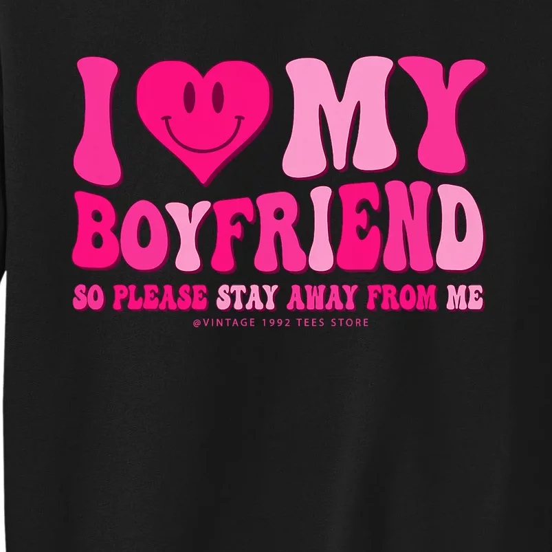 I Love My Boyfriend Valentines Day I Heart My Boyfriend Bf Tall Sweatshirt