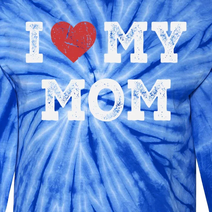 I Love My Mom Gift I Heart My Mom Funny Gift Tie-Dye Long Sleeve Shirt