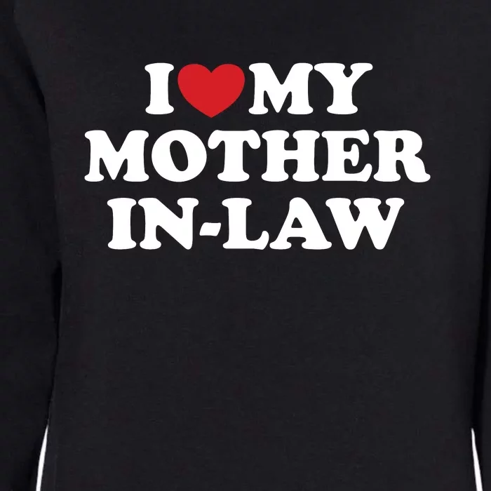 I Love My Mother In Law Womens California Wash Sweatshirt