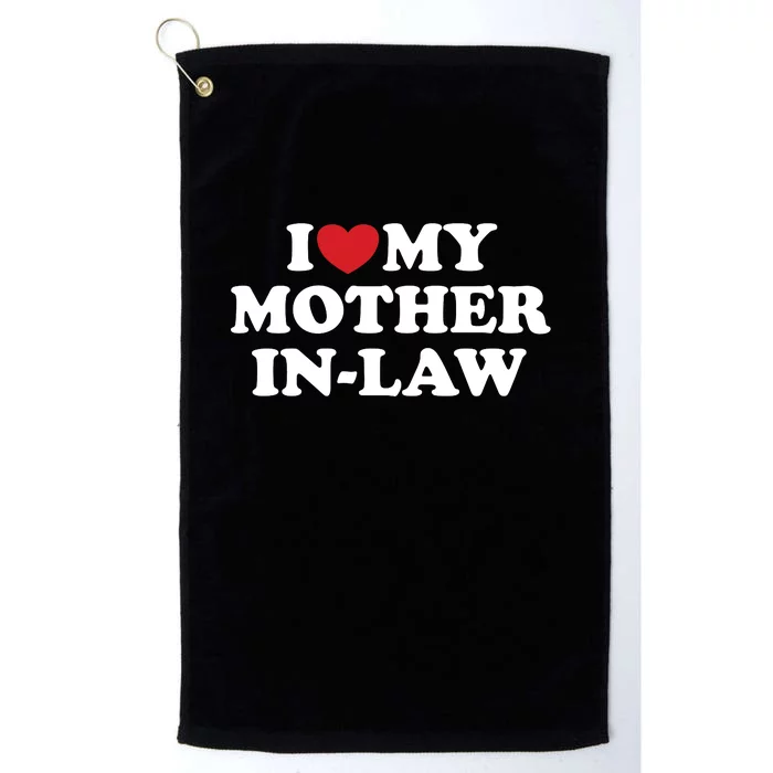 I Love My Mother In Law Platinum Collection Golf Towel