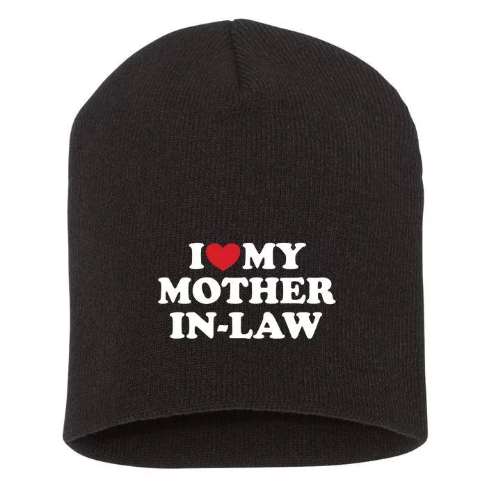 I Love My Mother In Law Short Acrylic Beanie