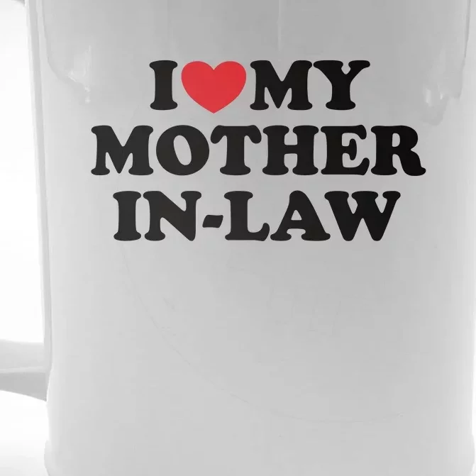 I Love My Mother In Law Front & Back Beer Stein