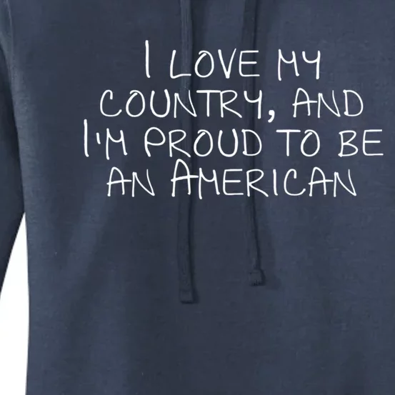 I Love My Country And Im Proud To Be An American Gift Women's Pullover Hoodie