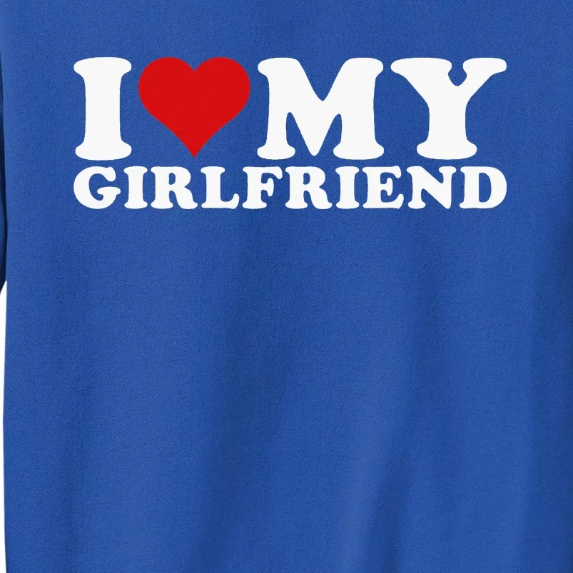 I Love My Girlfriend I Heart My Girlfriend GF Sweatshirt