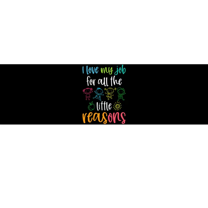 I Love My Job For All The Little Reasons 100 Days Of School Bumper Sticker