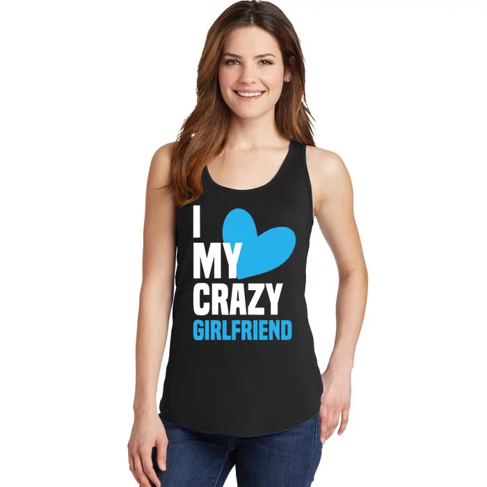 I Love My Crazy Girlfriend I Heart My Girlfriend GF Ladies Essential Tank