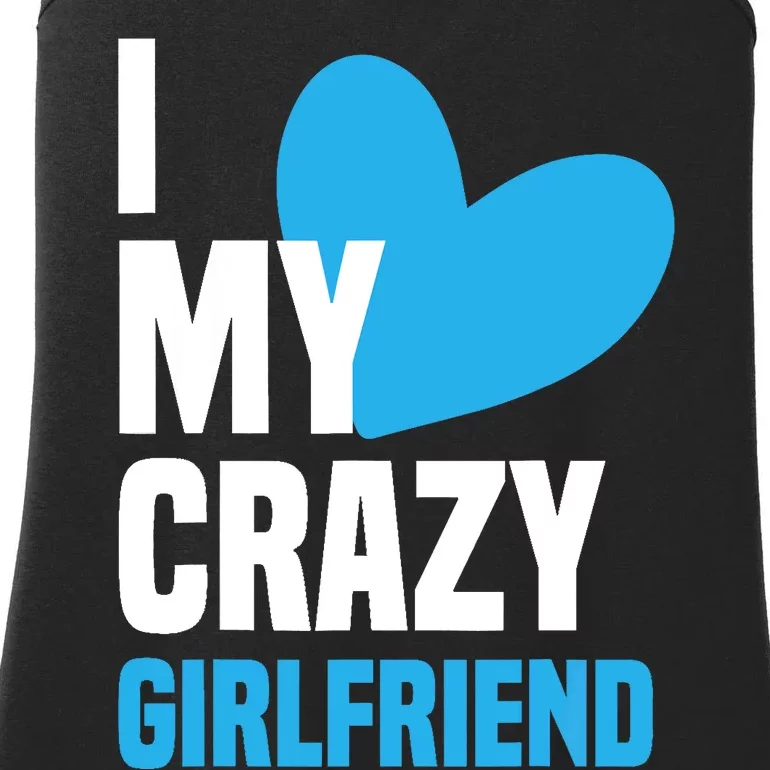 I Love My Crazy Girlfriend I Heart My Girlfriend GF Ladies Essential Tank