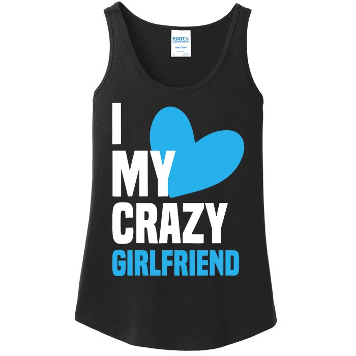 I Love My Crazy Girlfriend I Heart My Girlfriend GF Ladies Essential Tank