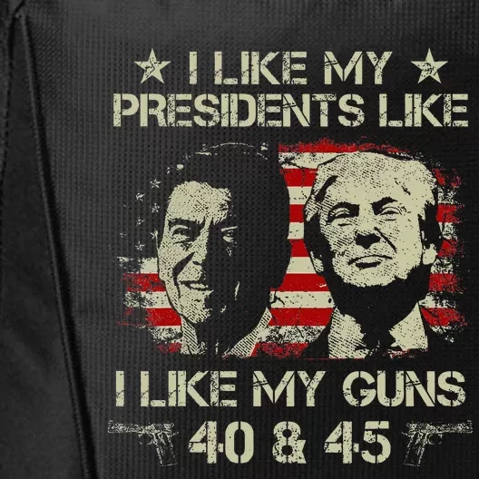 I Like My Presidents Like I Like My Guns 40 45 City Backpack