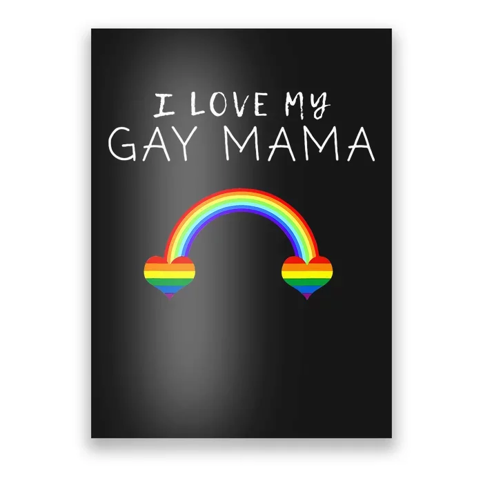 I Love My Gay Mama Mom Mother Pride LGBT Ally Support Tee Poster