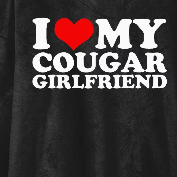 I Love My Cougar Girlfriend I Heart My Cougar Girlfriend Gf Hooded Wearable Blanket