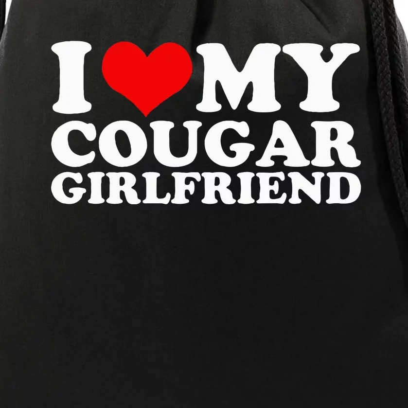 I Love My Cougar Girlfriend I Heart My Cougar Girlfriend Gf Drawstring Bag