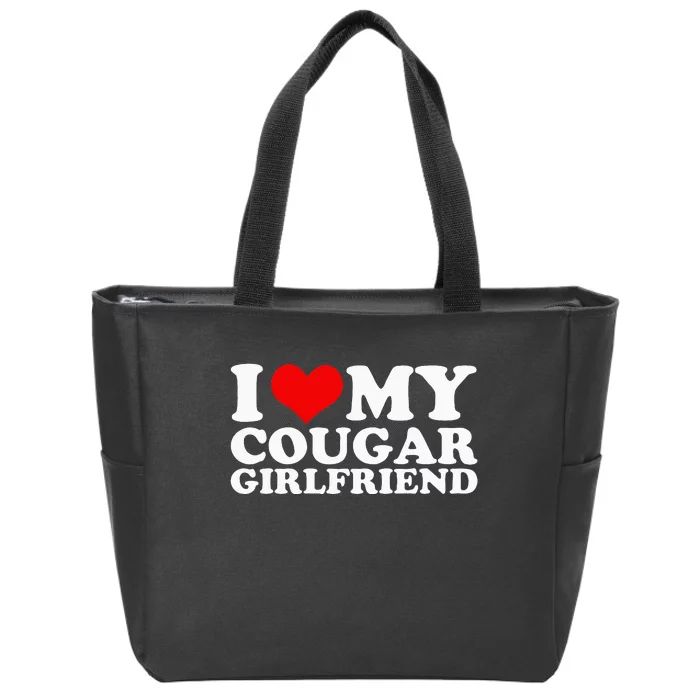 I Love My Cougar Girlfriend I Heart My Cougar Girlfriend Gf Zip Tote Bag