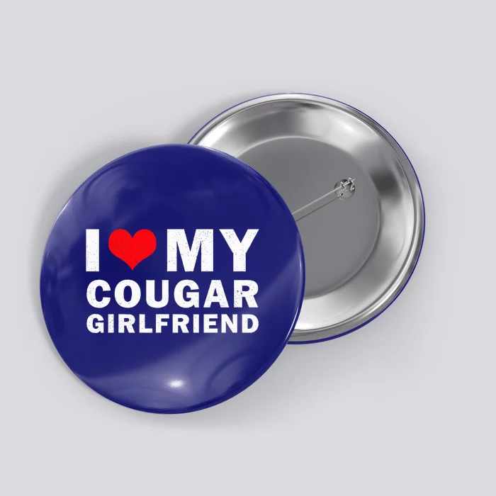 I Love My Cougar Girlfriend I Heart My Cougar Girlfriend Button