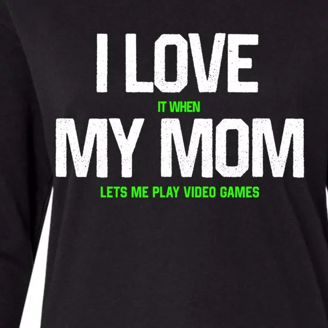 I Love My Mom Gift Funny Sarcastic Video Game Father Cute Gift Womens Cotton Relaxed Long Sleeve T-Shirt