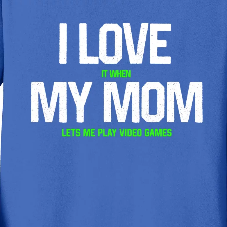 I Love My Mom Gift Funny Sarcastic Video Game Father Cute Gift Kids Long Sleeve Shirt