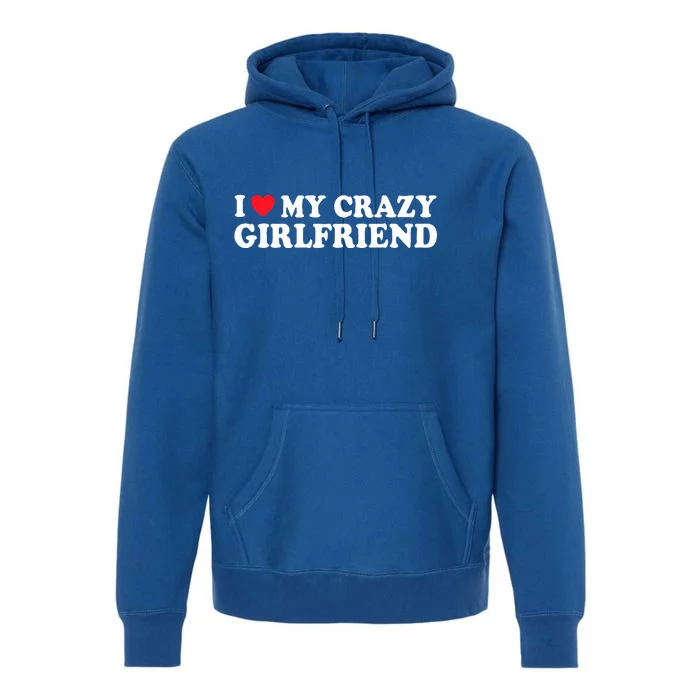 I Love My Crazy GF Couple Valentines Day Girlfriend Premium Hoodie