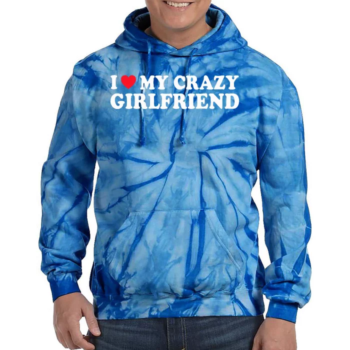 I Love My Crazy GF Couple Valentines Day Girlfriend Tie Dye Hoodie