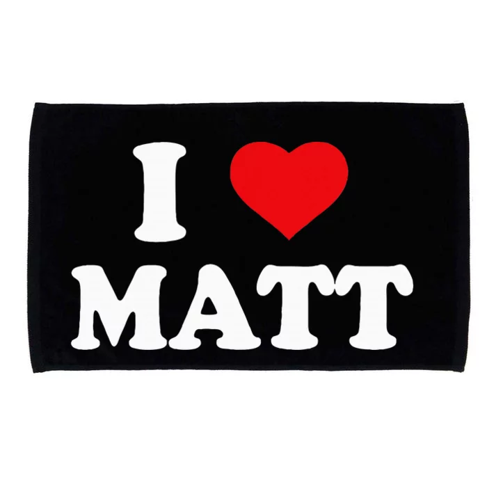 I Love Matt I Heart Matt Ik Hou Van Matt Microfiber Hand Towel