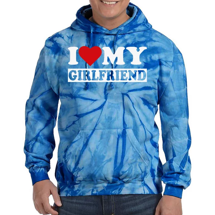 I Love My GF I Heart My Girlfriend I Love My Girlfriend Tie Dye Hoodie