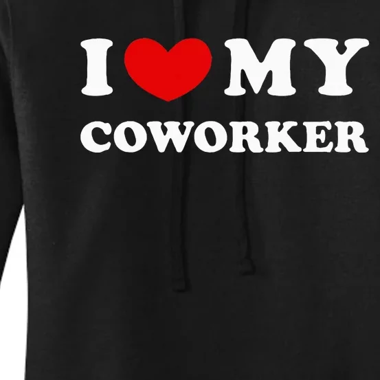 I Love My Coworker I Heart My Coworker Women's Pullover Hoodie