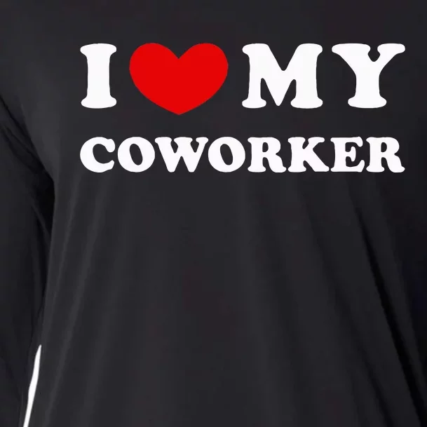 I Love My Coworker I Heart My Coworker Cooling Performance Long Sleeve Crew