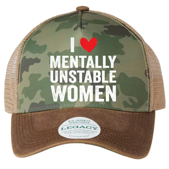 I Love Mentally Unstable Women Funny Ironic Meme Legacy Tie Dye Trucker Hat