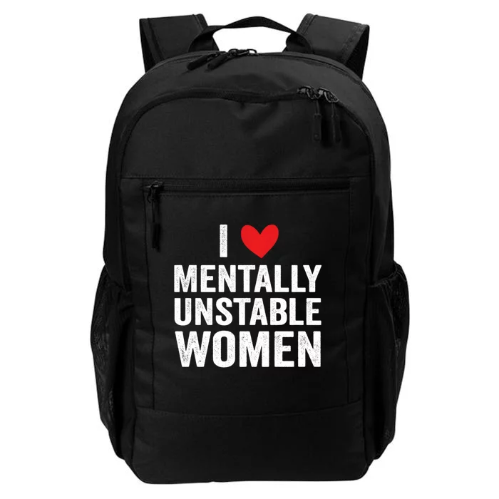 I Love Mentally Unstable Women Funny Ironic Meme Daily Commute Backpack