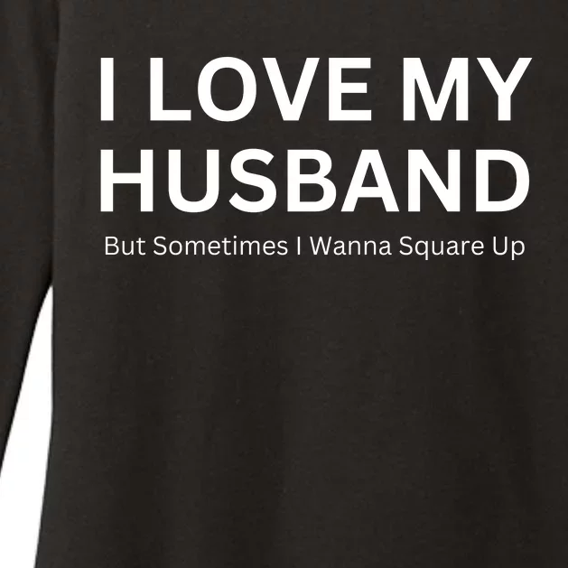 I Love My Husband But Sometimes I Wanna Square Up Womens CVC Long Sleeve Shirt