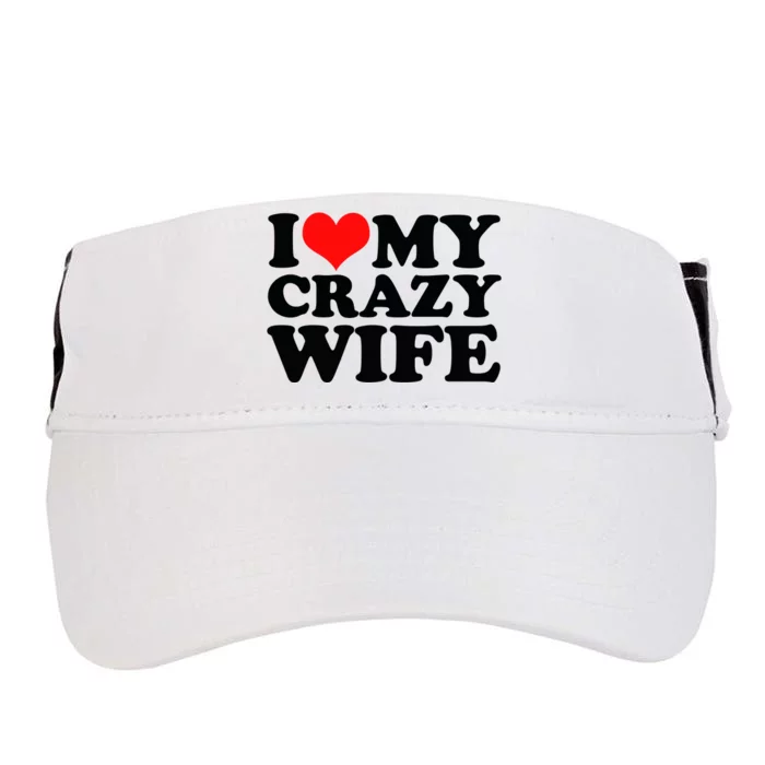 I Love My Crazy Wife With Heart Adult Drive Performance Visor