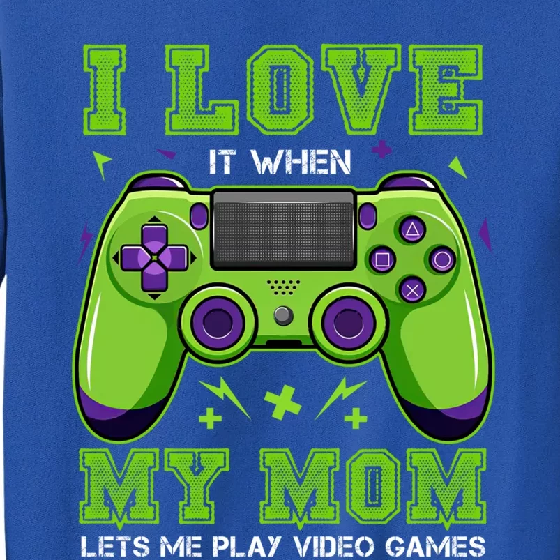 I Love My Mom Funny Sarcastic Video Games Gift Tee Gift Sweatshirt