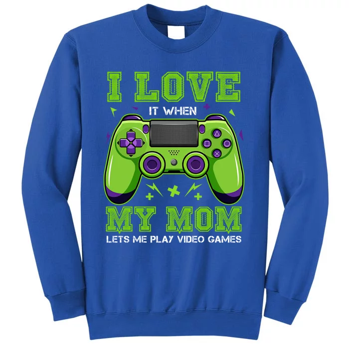 I Love My Mom Funny Sarcastic Video Games Gift Tee Gift Sweatshirt